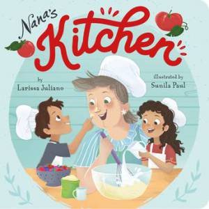 Nana's Kitchen by Larissa Juliano