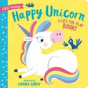 First Feelings: Happy Unicorn by Samara Hardy