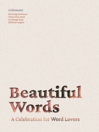 Beautiful Words: A Celebration for Word Lovers by Editors of Whalen Book Works