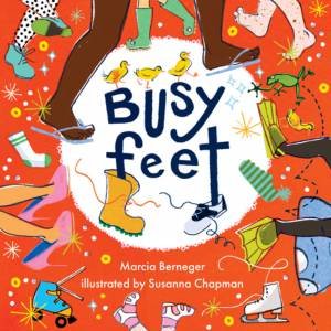 Busy Feet by Marcia Berneger & Susanna Chapman