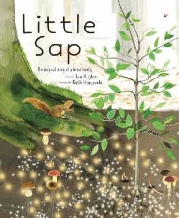 Little Sap by Jan Hughes & Ruth Hengeveld