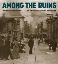 The 1906 San Francisco Earthquake And Firestorm