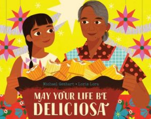 May Your Life Be Deliciosa by Michael Genhart & Loris Lora