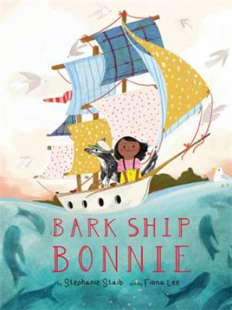 Bark Ship Bonnie by Stephanie Staib & Fiona Lee