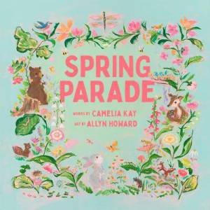 Spring Parade by Camelia Kay & Allyn Howard