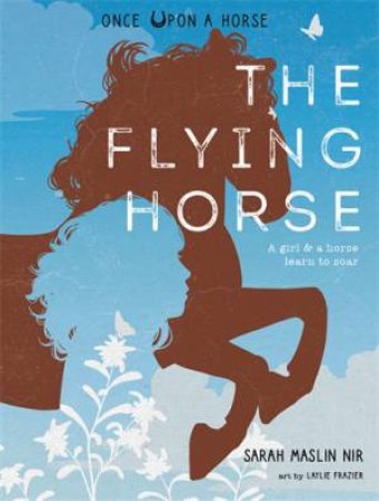 The Flying Horse by Sarah Maslin Nir & Laylie Frazier