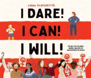 I Dare! I Can! I Will! by Linda Olafsdottir