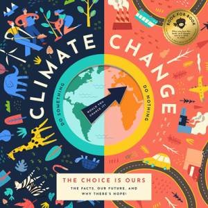 Climate Change, The Choice Is Ours by David Miles & Albert Pinilla