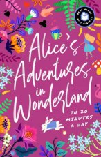 Alices Adventures In Wonderland In 20 Minutes A Day