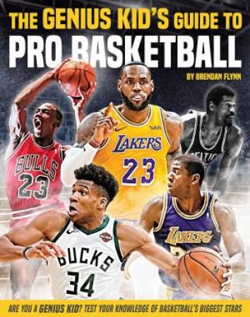 Genius Kid's Guide To Pro Basketball by Brendan Flynn