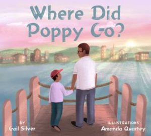 Where Did Poppy Go? by Gail Silver