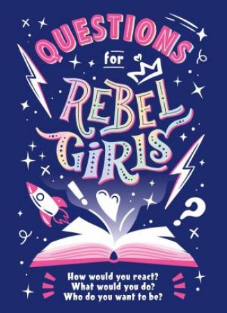 Questions For Rebel Girls by Rebel Girls