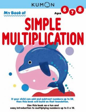 My Book of Simple Multiplication by KUMON PUBLISHING