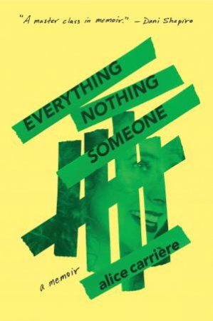 Everything/Nothing/Someone by Alice Carrire