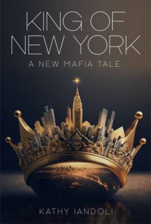 The King of New York by Kathy Iandoli