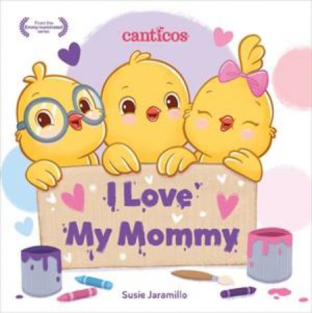 I Love My Mommy by Susie Jaramillo & Susie Jaramillo