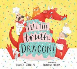 Tell The Truth, Dragon by Bianca Schulze & Samara Hardy