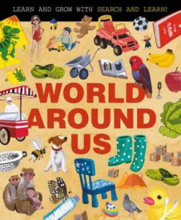 World Around Us (Search and Learn) by Clever Publishing