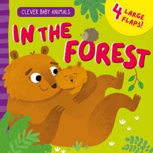 In the Forest (Clever Baby Animals) by Ekaterina Guscha