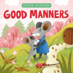 Good Manners (Clever Manners) by Elena Ulyeva & Victoriya Kurcheva