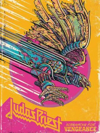 Judas Priest: Screaming For Vengeance by Rantz Hoseley & Judas Priest & Chris Mitten & Dee Cunniff & Neil Kleid