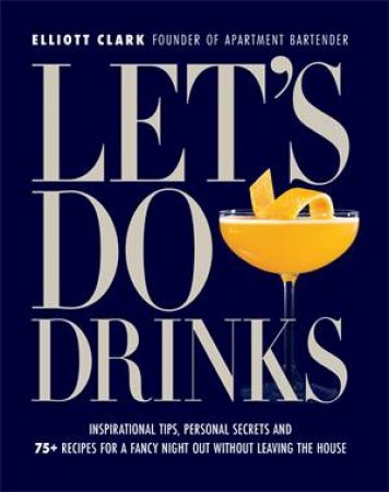 Let's Do Drinks by Elliott Clark