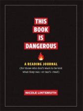 This Book Is Dangerous A Reading Journal