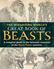 The Wizarding Worlds Great Book of Beasts