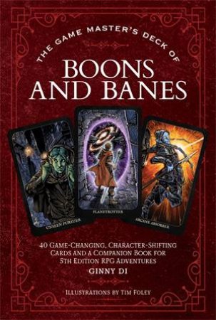 The Game Master's Deck of Boons and Banes by Ginny Di & Tim Foley