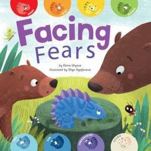 Facing Fears (Clever Emotions) by Elena Ulyeva & Olga Agafonova