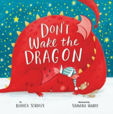 Don't Wake the Dragon by Bianca Schulze & Samara Hardy