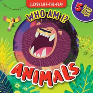 Animals (Who Am I?) by Clever Publishing & Ekaterina Ladatko