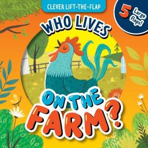 Who Lives on the Farm (Clever Lift the Flap) by Clever Publishing