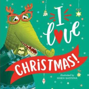 I Love Christmas (Clever Storytime) by Maria Bazykina