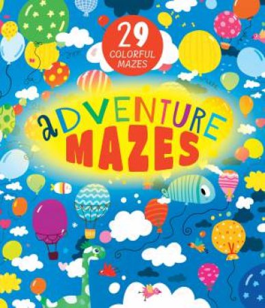 Adventure Mazes (Clever Mazes) by Inna Anikeeva