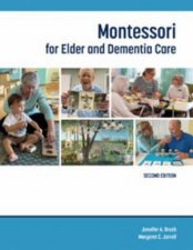 Montessori for Elder and Dementia Care 2e Revised