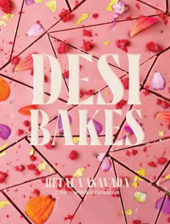 Desi Bakes by Hetal Vasavada