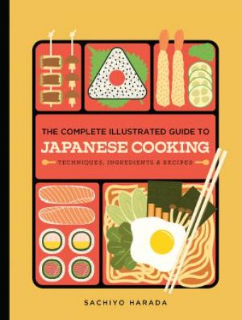 The Complete Illustrated Guide to Japanese Cooking by Sachiyo Harada