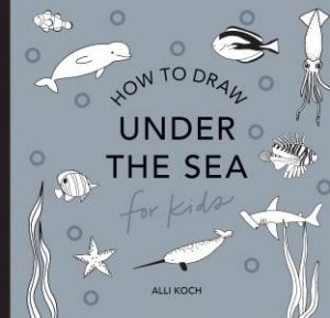 Under the Sea by Alli Koch