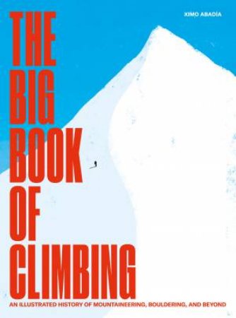 The Big Book of Climbing by Ximo Abadía