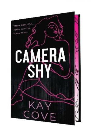 Camera Shy: Special Limited Edition Hardcover by Kay Cove