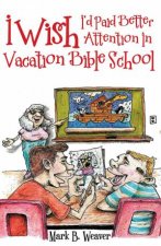 I Wish Id Paid Better Attention In Vacation Bible School