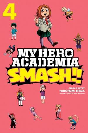 My Hero Academia: Smash!!, Vol. 4 by Hirofumi Neda