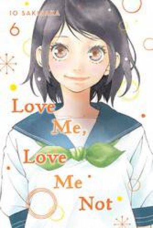 Love Me, Love Me Not 06 by Io Sakisaka