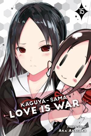 Kaguya-Sama: Love Is War 15 by Aka Akasaka