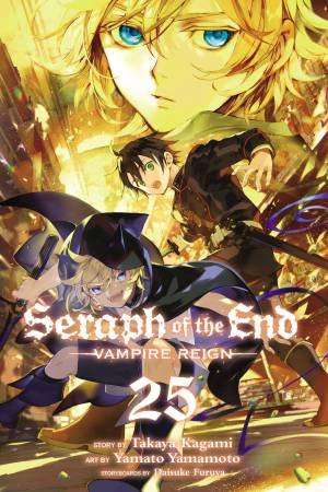 Seraph Of The End, Vol. 25 by Takaya Kagami & Yamato Yamamoto & Daisuke Furuya