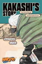 Naruto Kakashis StoryThe Sixth Hokage And The Failed Prince