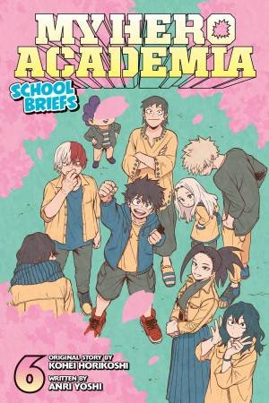  My Hero Academia: School Briefs, Vol. 6 (6): 9781974734252:  Yoshi, Anri, Horikoshi, Kohei, Cook, Caleb: Books