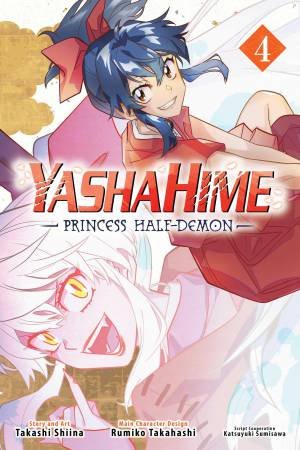 Yashahime: Princess Half-Demon, Vol. 4 by Rumiko Takahashi & Takashi Shiina & Katsuyuki Sumisawa