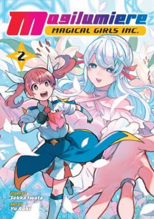 Magilumiere Magical Girls Inc., Vol. 2 by Sekka Iwata & Yu Aoki